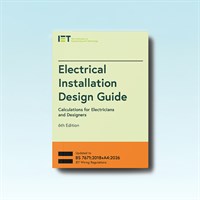 IET Electrical Installation Design Guide: Calculations for Electricians and Designers 6th Edition